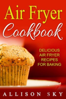 Air_Fryer_Cookbook__Delicious_Air_Fryer_Recipes_For_Baking
