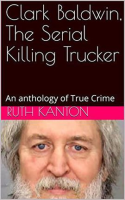 The_Serial_Killing_Trucker_Clark_Baldwin