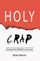 Holy_Crap__Finding_God_s_Presence_in_Your_Pain