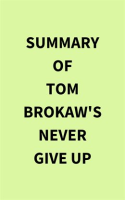 Summary_of_Tom_Brokaw_s_Never_Give_Up