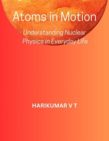 Atoms_in_Motion__Understanding_Nuclear_Physics_in_Everyday_Life