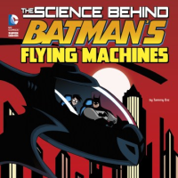 The_science_behind_Batman_s_flying_machines