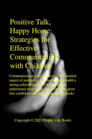 Positive_Talk__Happy_Home_Strategies_for_Effective_Communication_with_Children