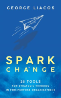 Spark_Change__25_Tools_for_Strategic_Thinking_in_For-Purpose_Organisations