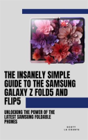 The_Insanely_Simple_Guide_to_the_Samsung_Galaxy_Z_Fold_5_and_Flip_5__Unlocking_the_Power_of_the_Late