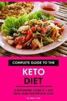Complete_Guide_to_the_Keto_Diet__A_Beginners_Guide___7-Day_Meal_Plan_for_Weight_Loss