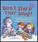 Don_t_slurp_your_soup_