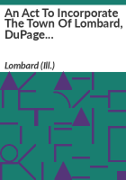 An_act_to_incorporate_the_town_of_Lombard__DuPage_County__Ill