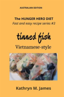 The_Hunger_Hero_Diet_-_Fast_and_Easy_Recipe_Series__3__Tinned_Fish_Vietnamese-Style