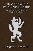 The_Werewolf__Past_and_Future_-_Lycanthropy_s_Lost_History_and_Modern_Devolution