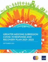 Greater_Mekong_Subregion_COVID-19_Response_and_Recovery_Plan_2021___2023