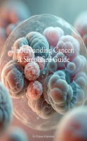 Understanding_Cancer__A_Simplified_Guide