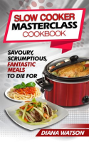 Scrumptious__Slow_Cooker_Masterclass_Cookbook__Savoury_Fantastic_Meals_to_Die_For