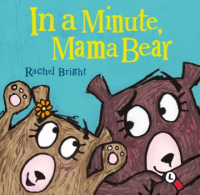 In_a_minute__Mama_Bear