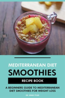 Mediterranean_Diet_Smoothies_Recipe_Book__A_Beginners_Guide_to_Mediterranean_Diet_Smoothies_for_W