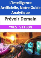 Pr__voir_Demain__L_Intelligence_Artificielle__Notre_Guide_Analytique