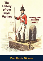 The_History_of_the_Royal_Marines__the_Early_Years_1664-1842__Volume_2