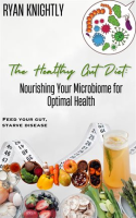 The_Healthy_Gut_Diet__Nourishing_Your_Microbiome_for_Optimal_Health