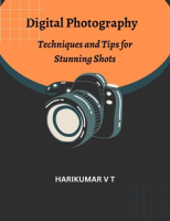 Digital_Photography__Techniques_and_Tips_for_Stunning_Shots