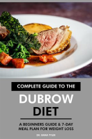 Complete_Guide_to_the_Dubrow_Diet__A_Beginners_Guide___7-Day_Meal_Plan_for_Weight_Loss