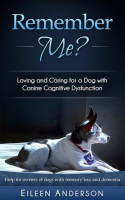 Remember_Me__Loving_and_Caring_for_a_Dog_With_Canine_Cognitive_Dysfunction