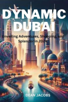 Dynamic_Dubai__Unveiling_Adventures__Shopping__and_Splendor_in_2024