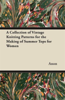 A_Collection_of_Vintage_Knitting_Patterns_for_the_Making_of_Summer_Tops_for_Women