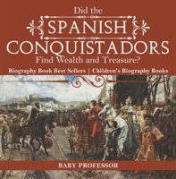 Did_the_Spanish_Conquistadors_Find_Wealth_and_Treasure_