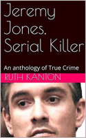 Serial_Killer__An_Anthology_of_True_Crime_Jeremy_Jones