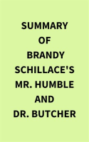 Summary_of_Brandy_Schillace_s_Mr__Humble_and_Dr__Butcher
