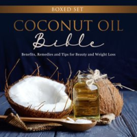 Coconut_Oil_Bible__Boxed_Set___Benefits__Remedies_and_Tips_for_Beauty_and_Weight_Loss