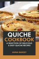 Quiche_Cookbook__A_Selection_of_Delicious___Easy_Quiche_Recipes