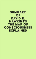 Summary_of_David_R__Hawkins_s_The_Map_of_Consciousness_Explained