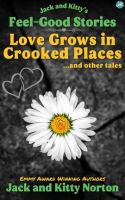 Jack_and_Kitty_s_Feel-Good_Stories__Love_Grows_in_Crooked_Places_and_Other_Tales