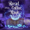 Bread__Coffee__Magic