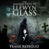 The_Malediction_of_Llewyn_Glass