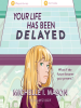 Your_Life_Has_Been_Delayed