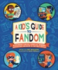 A_kid_s_guide_to_fandom