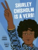 Shirley_Chisholm_is_a_verb_