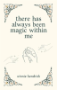 There_Has_Always_Been_Magic_Within_Me