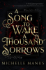 A_Song_to_Wake_a_Thousand_Sorrows