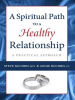 A_Spiritual_Path_to_a_Healthy_Relationship