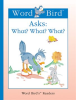 Word_Bird_Asks_What__What__What_