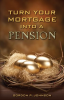 Turn_Your_Mortgage_into_a_Pension