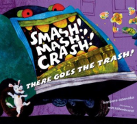 Smash__mash__crash__there_goes_the_trash_
