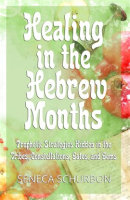 Healing_in_the_Hebrew_Months__Prophetic_Strategies_Hidden_in_the_Tribes__Constellations__Gates__and