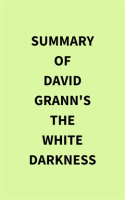Summary_of_David_Grann_s_The_White_Darkness