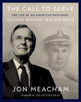 The_Call_to_Serve__The_Life_of_an_American_President__George_Herbert_Walker_Bush__A_Visual_Biography
