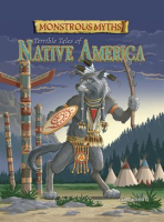 Monstrous_Myths__Terrible_Tales_of_Native_America