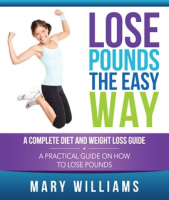 Lose_Pounds_the_Easy_Way__A_Complete_Diet_and_Weight_Loss_Guide